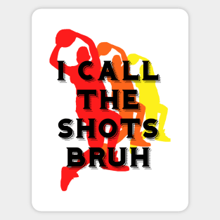 I call the shots bruh Sticker